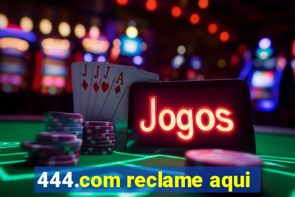 444.com reclame aqui